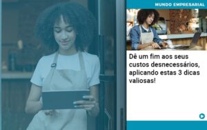 De Fim Aos Seus Custos Desnecessarios Aplicando Essas 3 Dicas Valiosas - Mithe