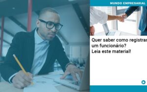 Quer Saber Como Registrar Um Funcionario Lia Este Material - Mithe
