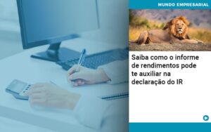 Saiba Como O Informe De Rendimento Pode Te Auxiliar Na Declaracao De Ir - Mithe