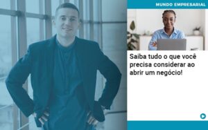 Saiba Tudo O Que Voce Precisa Considerar Ao Abrir Um Negocio - Mithe