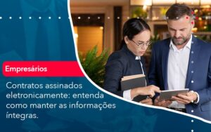 Contratos Assinados Eletronicamente Entenda Como Manter As Informacoes Integras 1 - Mithe
