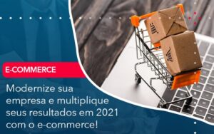 Modernize Sua Empresa E Multiplique Seus Resultados Em 2021 Com O E Commerce - Mithe