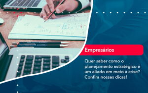 Quer Saber Como O Planejamento Estrategico E Um Aliado Em Meio A Crise Confira Nossas Dicas 2 - Mithe