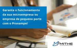 Pronampe Essa é A Chance De Fortalecer A Sua Microempresa Ou Empresa De Pequeno Porte Na Pandemia! Mithe - Mithe