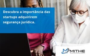 Descubra A Importancia Das Startups Mithe - Mithe